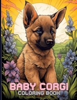 Baby Corgi Coloring Book: Adorable Corgi Puppies Coloring Pages For Color & Relaxation B0CWPM2F1J Book Cover