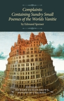 Complaints: Containing Sundry Small Poemes of the Worlds Vanitie by Edmund Spenser (Manchester Spenser) 152615885X Book Cover
