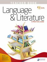 Ib Skills: Language and Literature - A Practical Guide Teacher's 1910160032 Book Cover