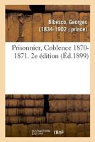 Prisonnier, Coblence 1870-1871. 2e édition 2329021828 Book Cover