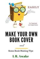 Make Your Own Book Cover: and Some Book Making Tips 1546994769 Book Cover