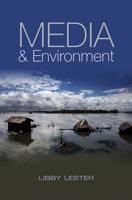 Media and Environment: Conflict, Politics and the News 0745644015 Book Cover