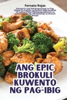 Ang Epic Brokuli Kuwento Ng Pag-Ibig (Philippine Languages Edition) 1835934455 Book Cover