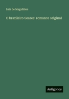 O brazileiro Soares: romance original (Portuguese Edition) 3563936153 Book Cover