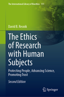 The Ethics of Research with Human Subjects: Protecting People, Advancing Science, Promoting Trust 3031827562 Book Cover