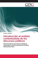 Introducción al análisis contextualista de los discursos políticos: Hermenéutica de la Nueva Historia intelectual y del Pensamiento Político latinoamericano 3659045446 Book Cover