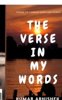 The Verse in My Words: Explore the fusion of words and feelings. 1684877032 Book Cover