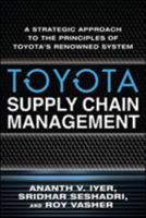 Toyota's Supply Chain Management: A Strategic Approach to Toyota's Renowned System 0071615490 Book Cover