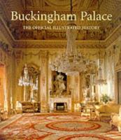 Buckingham Palace: The Official Illustrated History 1902163184 Book Cover