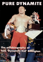 Pure Dynamite: The Price You Pay for Wrestling Stardom: 25th Anniversary 1445767481 Book Cover
