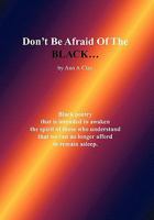 Don't Be Afraid of the Black... 1441567844 Book Cover