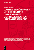 Dantes Bemühungen Um Die Geltung Und Formung Der Italienischen Literatursprache 3112746163 Book Cover