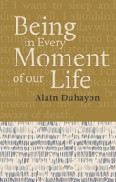 Being - In Every Moment of Our Lives 236017049X Book Cover