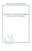 L'Eau Et La Ville Au Maroc: Rabat-Salé et sa périphérie 2747517438 Book Cover