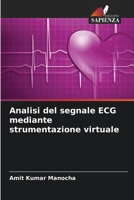 Analisi del segnale ECG mediante strumentazione virtuale (Italian Edition) B0CHL1C7J8 Book Cover