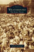 Weatherford: The Early Years 0738585491 Book Cover