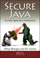 Secure Java: For Web Application Development 1439823510 Book Cover