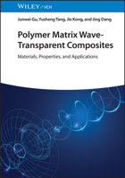 Polymer Matrix Wave-Transparent Composites: Materials, Properties, and Applications 3527350993 Book Cover