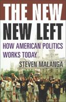 The New New Left: How American Politics Works Today 1566636442 Book Cover