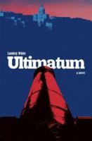 Ultimatum - A Novel 1910836915 Book Cover