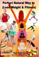 Perfect Natural Way to (Lose Weight & Fitness): Obesity Control and Lose Weight 1079934049 Book Cover
