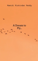 A Dream to Fly... B0G832XG2Y Book Cover