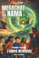 Mégachat et les NAMA: Voyage premier : l'amitié retrouvée (French Edition) B0FHPM57PC Book Cover