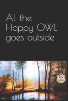 AL the Happy OWL goes outside 1095168320 Book Cover