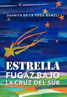 Estrella Fugaz Bajo La Cruz Del Sur 1463305796 Book Cover