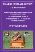 College Football History - Trophy Games 1393904947 Book Cover
