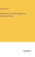 Dissertation on St. Paul's Voyage from Caesarea to Puteoli 3382809036 Book Cover