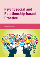 Psychosocial and Relationship-based Practice 1041056656 Book Cover