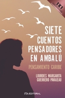 Siete cuentos pensadores de Ambalu: Pensamiento Caribe B09WCR3XT1 Book Cover