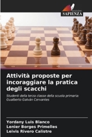 Attività proposte per incoraggiare la pratica degli scacchi (Italian Edition) 620907068X Book Cover