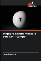 Migliore salute mentale con 7x4 - campo (Italian Edition) 6208544971 Book Cover