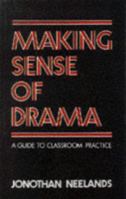 Making Sense of Drama: A Guide to Classroom Practice 0435186582 Book Cover