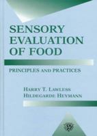 Sensory Evaluation of Food: Principles and Practices (Food Science Texts Series) 0412994410 Book Cover