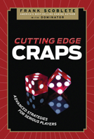 Cutting Edge Craps: Advanced Strategies for Serious Players 1600783341 Book Cover