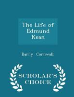 The Life of Edmund Kean; Volume I 1021967165 Book Cover