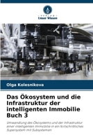 Das Ökosystem und die Infrastruktur der intelligenten Immobilie Buch 3 (German Edition) 6207561805 Book Cover