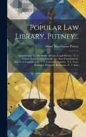 Popular Law Library, Putney...: Introduction To The Study Of Law. Legal History.- V. 2. United States Constitutional Law. State Constitutions. ... Damages. Domestic Relations.- V. 5. Sales B0CMDFRRYC Book Cover