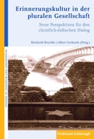 Erinnerungskultur in Der Pluralen Gesellschaft: Neue Perspektiven Für Den Christlich-Jüdischen Dialog 3506769715 Book Cover