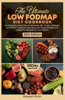The Ultimate Fodmap Diet Cookbook: An Everyday Meal Plan to Alleviate IBS, Crohn's Disease and Other Digestive Disorders with Super Simple and Delight B0CVPYCXX7 Book Cover