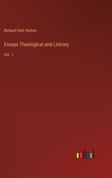 Essays Theological and Literary: Vol. 1 3368122118 Book Cover