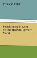 Socialism and Modern Science 1507678959 Book Cover