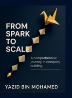 From Spark to Scale: A Comprehensive journey to company building 1257767933 Book Cover