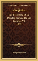 Sur L'Homme Et Le Developpement De Ses Facultes V1 (1835) 1120483395 Book Cover