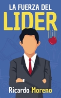 La Fuerza del Lider (How to Achieve Success) (Spanish Edition) B0DWD3GWYG Book Cover