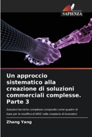 Un approccio sistematico alla creazione di soluzioni commerciali complesse. Parte 3 6205804611 Book Cover