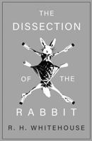 The Dissection of the Rabbit 1528707648 Book Cover